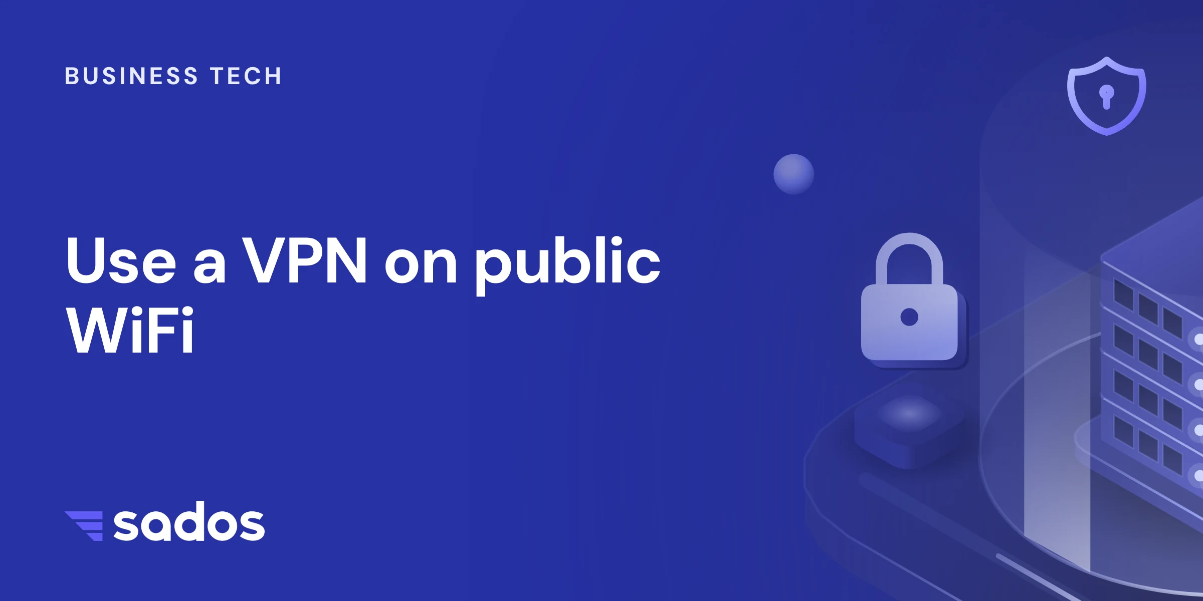 Using a VPN When Connecting To Public WiFi