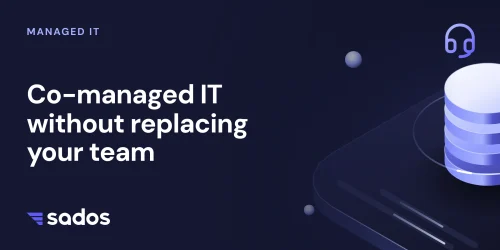 Co-managed IT without replacing your team, SADOS featured image.