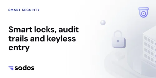Smart locks, audit trails and keyless entry, SADOS featured image.